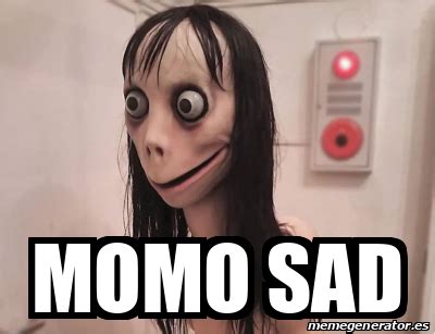 Meme Personalizado - Momo sad - 32152802