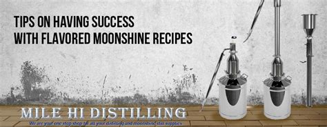 Tips on Having Success With Flavored Moonshine Recipes - Mile Hi Distilling