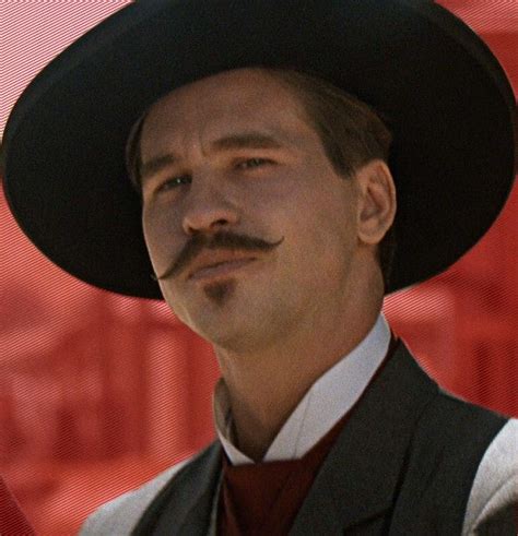 Val Kilmer in Tombstone as Doc Holiday.."Your a daisy if ya do" | Val ...