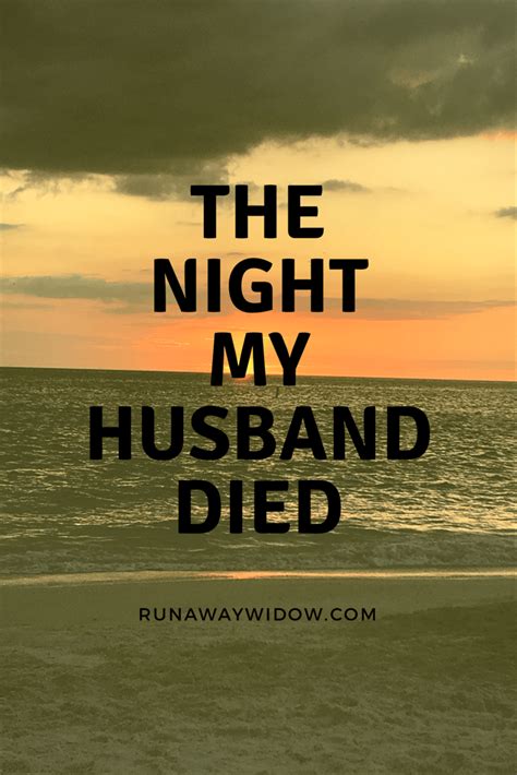 The night my husband died | Widow quotes, Spouse quotes, Complicated grief