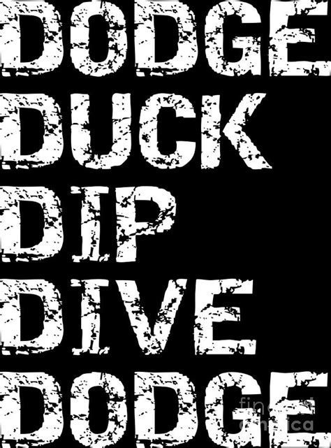 Dodge Duck Dip Dive Dodge Funny Dodgeball Gift Digital Art by Haselshirt - Pixels