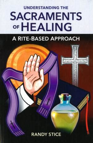 Understanding the Sacraments of Healing - Sacraments (In General) - Pleroma Christian Supplies