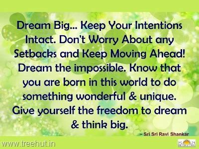 Quote on Dream Big, by Sri Sri Ravi Shankar