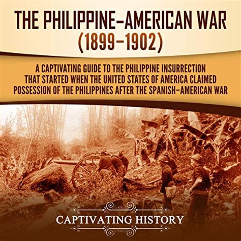 Buy The Philippine-American War: A Captivating Guide to the Philippine Insurrection That Started ...