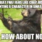 How About No Bear Meme Generator - Imgflip