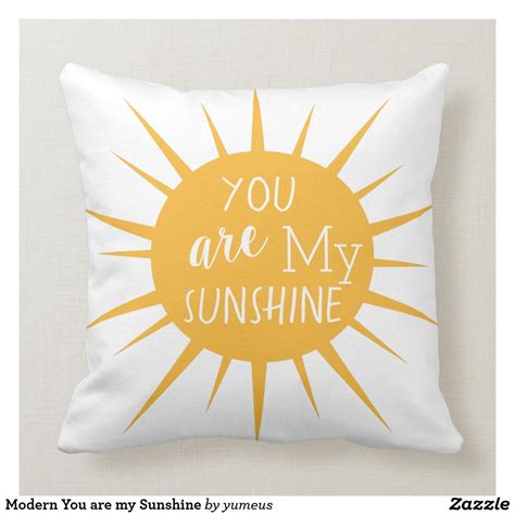 Modern You are my Sunshine Throw Pillow | Zazzle.com | Throw pillows, You are my sunshine, My ...