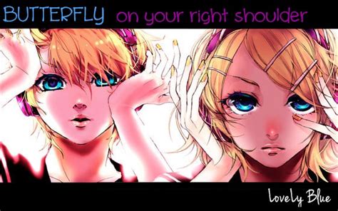 LoveLy Blue: Butterfly on Your Right Shoulder - Kagamine Len & Rin