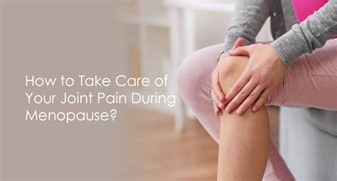 How to Take Care of Your Joint Pain During Menopause : Eternal Hospital