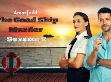 The Good Ship Murder Season 2 Reviews Archives » Amazfeed