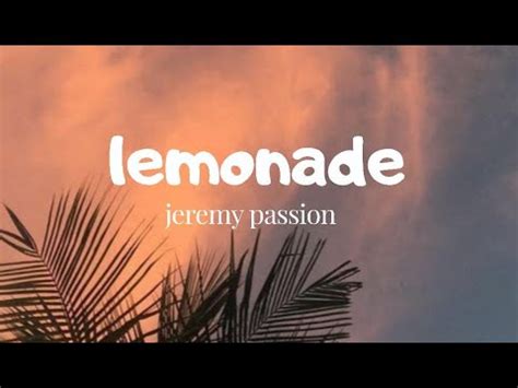 Jeremy Passion - Lemonade (lyrics) - YouTube