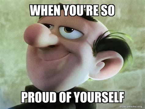 Are You Proud Of Yourself Meme | Dlhumourd