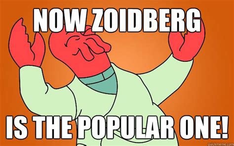 Hooray! People are paying attention to me! - Zoidberg is popular - quickmeme