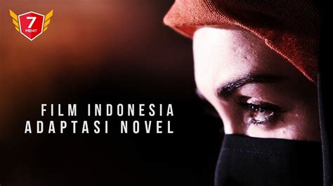 7 Film Indonesia Adaptasi Novel - YouTube