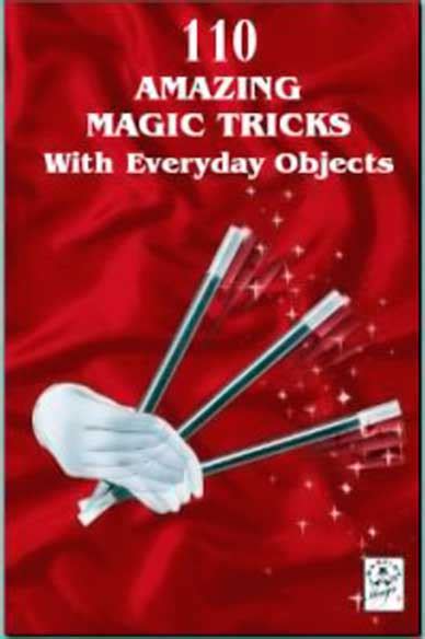 110 Amazing Magic Tricks with Everyday Objects - eBook - Best 2 Know