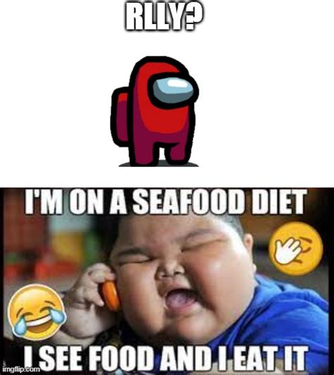 Then why are you so so fat? - Imgflip