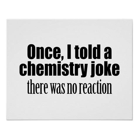 Funny Chemistry Teacher Quote - no reaction Poster | Zazzle.com in 2020 ...