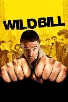 ‎Wild Bill (2011) directed by Dexter Fletcher • Reviews, film + cast ...