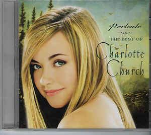 Charlotte Church – Prelude - The Best Of Charlotte Church (2001, CD) - Discogs