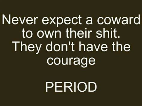 #cowards | Coward quotes, Inspirational quotes, True quotes