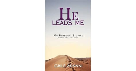 He Leads Me: My personal stories from the days of my youth by Gbile Akanni