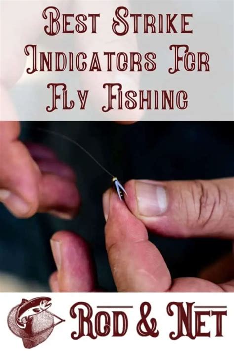 Best Strike Indicators For Fly Fishing – Rod And Net