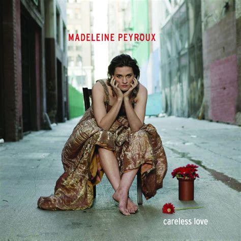 Careless Love, Madeleine Peyroux - Qobuz