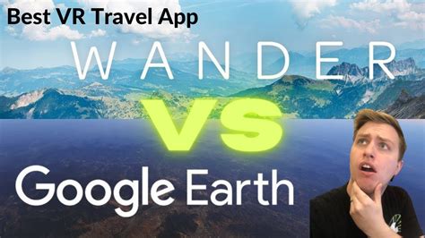 Wander vs Google Earth - Battle for the best VR travel app 2021 - YouTube