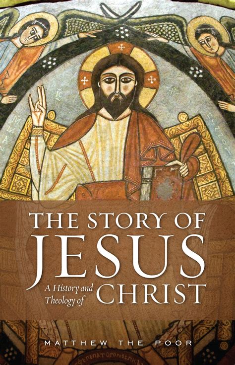 The Story of Jesus: A History and Theology of Christ by Matthew the ...