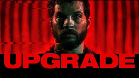 Upgrade (2018) - TrailerAddict