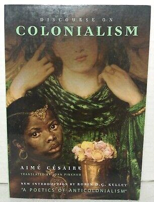 Discourse on Colonialism by Cesaire, Aime ; Kelley, Robin D. G. (2001 ...