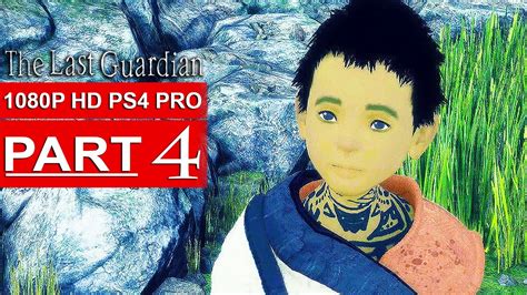 THE LAST GUARDIAN Gameplay Walkthrough Part 4 [1080p HD PS4 PRO] - No ...