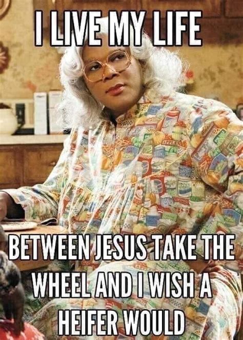 Pin by Kelsey Herron on This is me... | Funny quotes, Madea funny ...