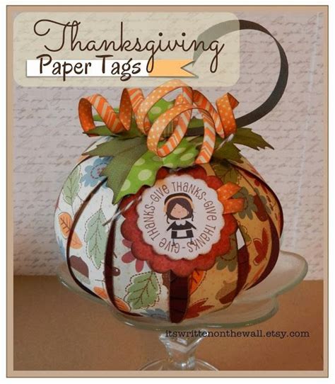 (Tutorial) Thanksgiving Paper Pumpkin and 12 Tags......So Many Possibilities! | Thanksgiving ...