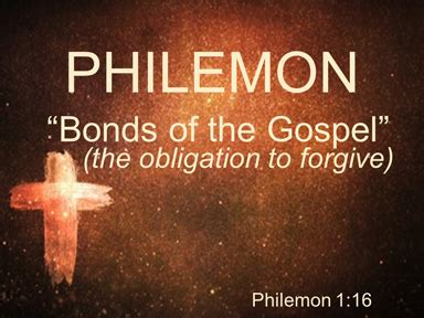 Philemon “Bonds of the Gospel” (the obligation to forgive) pt8 ...