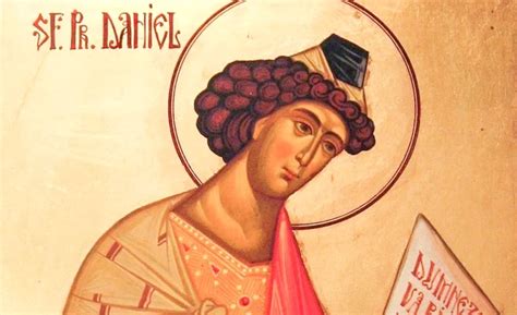 Cine a fost Sfântul Daniel, sărbătorit la 17 decembrie, ocrotitorul ...