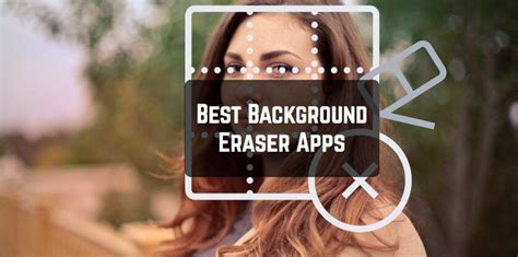 Best Background Eraser Apps | Background eraser, Photo apps, App