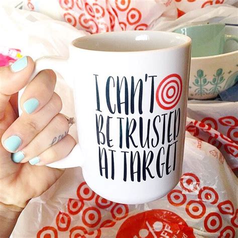 Funny Mugs Can't Be Trust At Target Coffee Mug Gifts