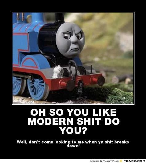 Thomas the tank engine | Memes, Funny relatable memes, Training meme