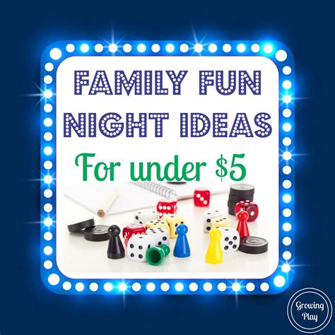 Growing Play: 5 Ideas for Family Fun Night for Under $5