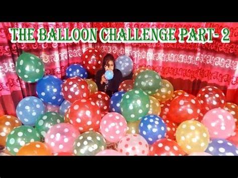 [100 BALLOON CHALLENGE] EXTREME BALLOON CHALLENGE । Lovely Girl Playing Balloons Part- 2 - YouTube