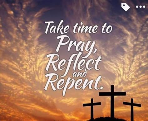 Pray Reflect And Repent Pictures, Photos, and Images for Facebook, Tumblr, Pinterest, and Twitter