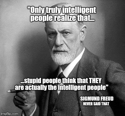 Sigmund Freud Never Said That - Imgflip