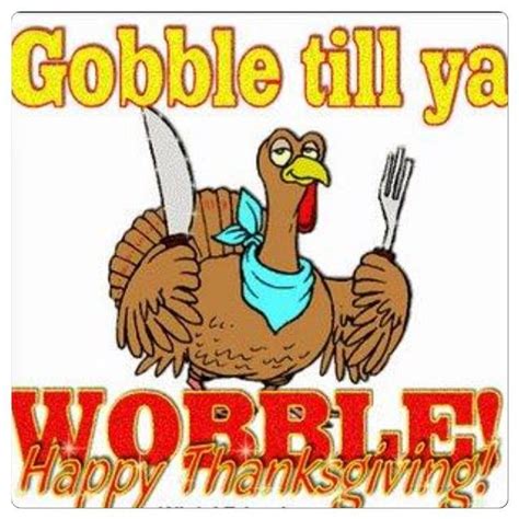 Gobble Till You Wobble Pictures, Photos, and Images for Facebook ...