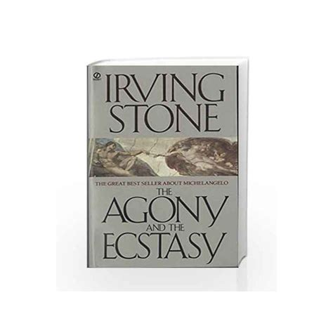 The Agony and the Ecstasy: A Biographical Novel of Michelangelo by Irving Stone-Buy Online The ...