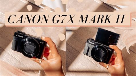 CANON G7X MARK II UNBOXING + REVIEW | this was a journey! - YouTube