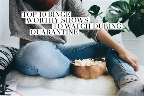 Top 10 Binge Worthy Shows To Watch From the Quarantine