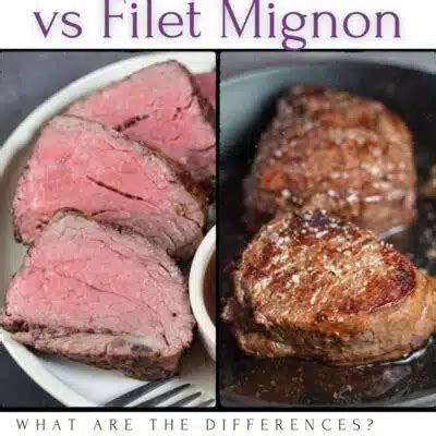 Chateaubriand vs Filet Mignon: Similarities & Differences