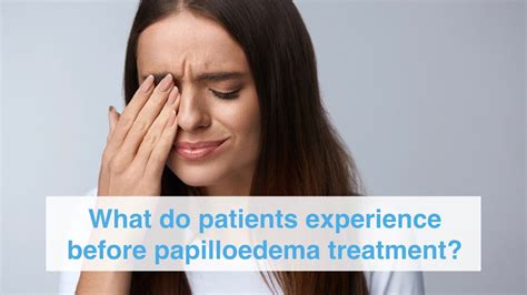 What do patients experience before papilloedema treatment? - YouTube