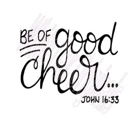 Be of Good Cheer John 16:33 Bible Verse Svg and Printable | Etsy