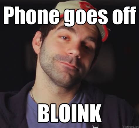 Phone goes off BLOINK - BDoubleO - quickmeme